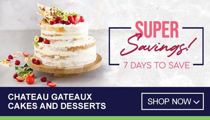 7 Days Super Savings on Chateau Gateaux Cakes and Desserts - visit MyBidfood to shop now