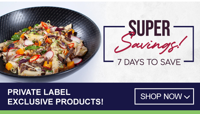 7 Days Super Savings on Private Label Exclusive Products and more - visit MyBidfood to shop now