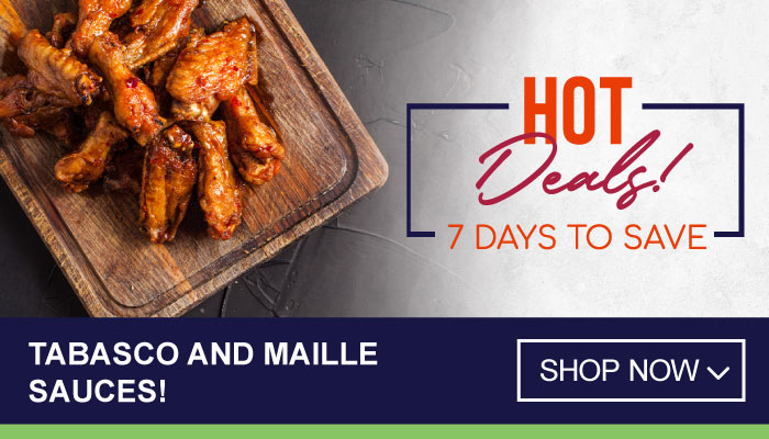 7 Days Hot Deals on Tabasco and Maille Sauces - visit MyBidfood to shop now