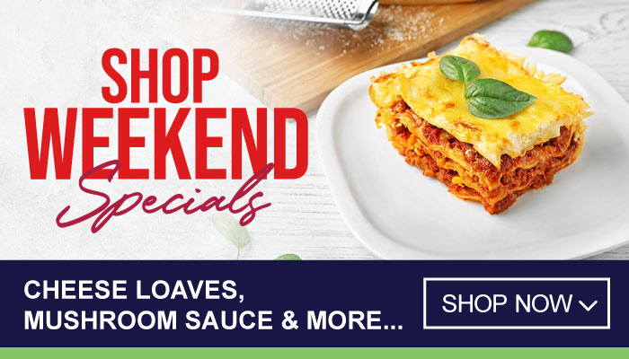 Weekend Specials on Cheese Loaves, Mushroom Sauce and more - visit MyBidfood to shop now