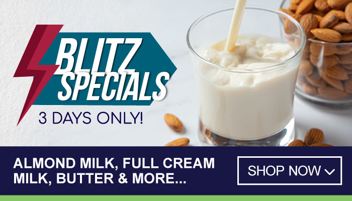 3 Days Blitz Specials on Almond Milk, Full Cream Milk, Butter and more - visit MyBidfood to shop now